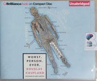Worst. Person. Ever. written by Douglas Coupland performed by James Langdon on CD (Unabridged)